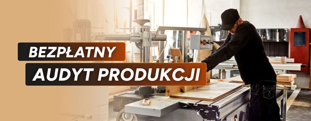 Skorzystaj z bezpłatnego audytu produkcji!